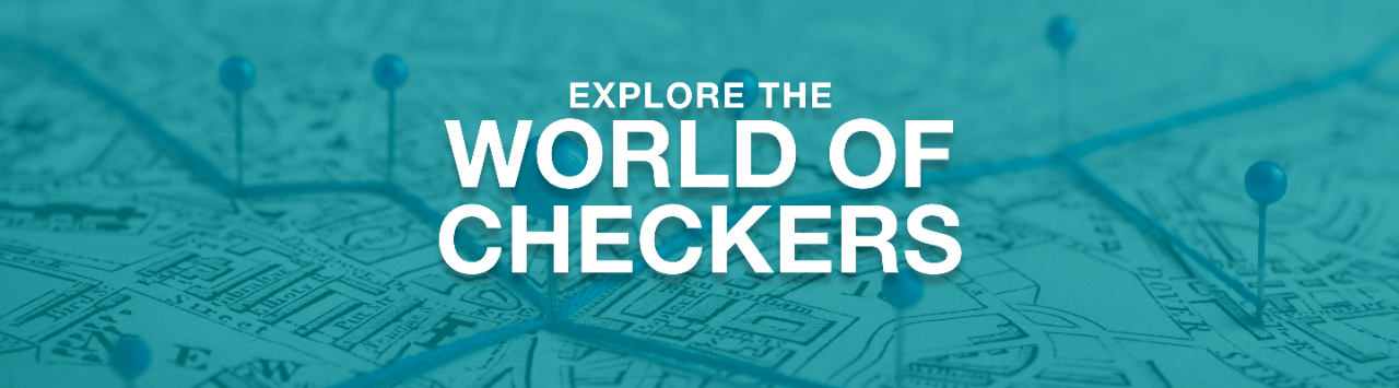 EXPLORE THE WORLD OF CHECKERS