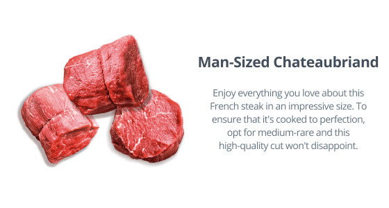 MAN-SIZED CHATEAUBRIAND