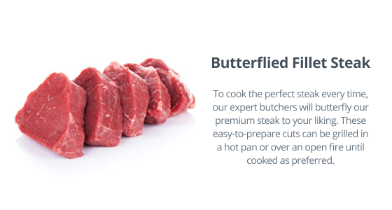 BUTTERFLIED FILLET STEAK