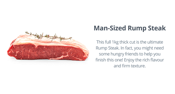 MAN-SIZED RUMP STEAK